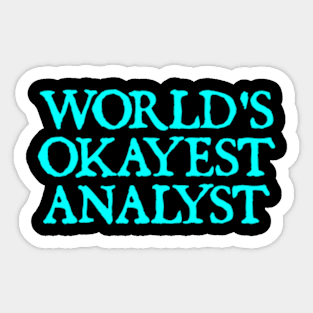 World's Okayest Analyst Sticker